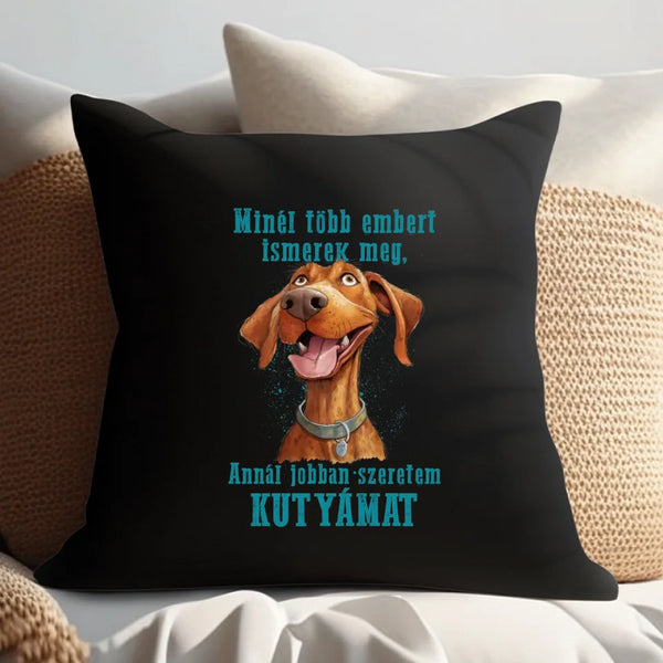 Jobban szeretem a kutyámat párna